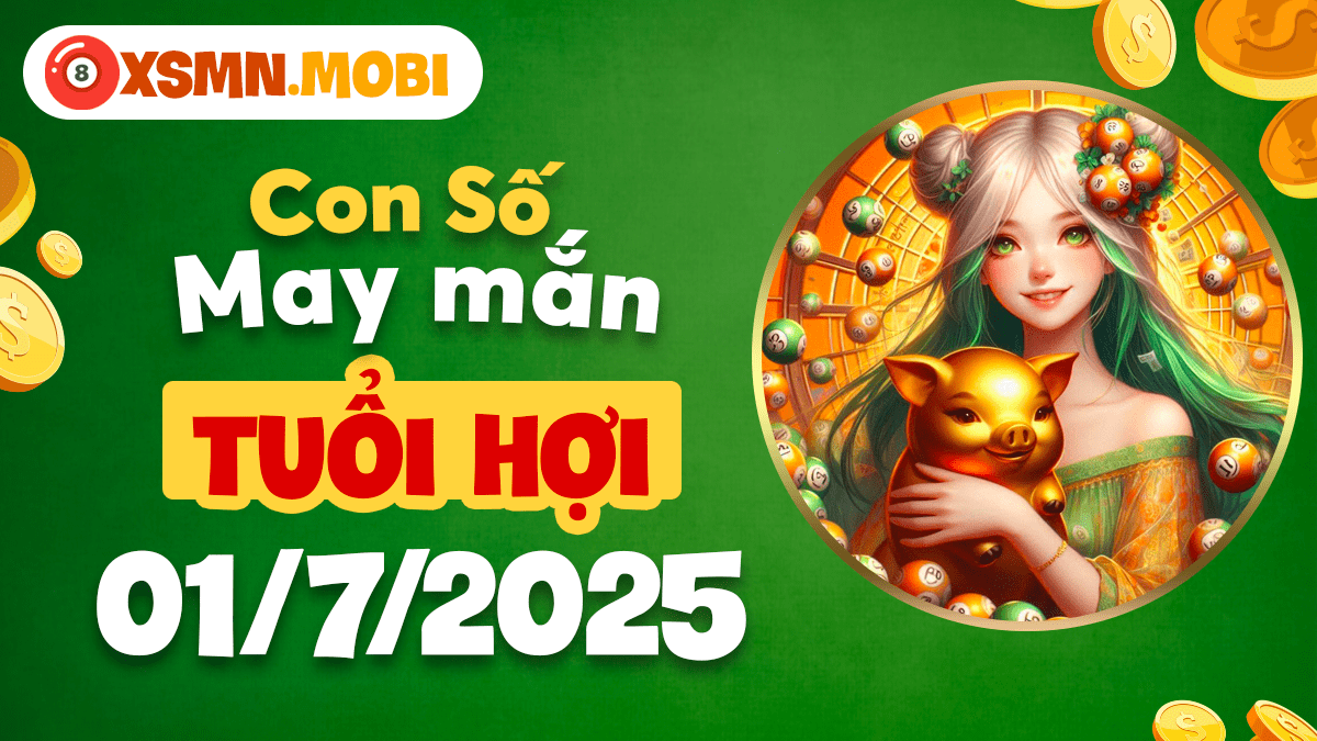 Phúc lộc dồi dào: Con số may mắn cho người tuổi Hợi ngày 1/7/2025