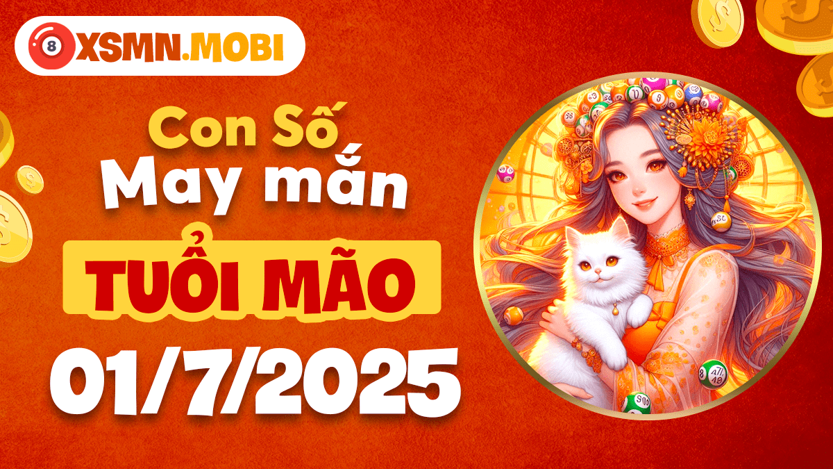 Duyên lành nở rộ: Con số may mắn cho người tuổi Mão ngày 1/7/2025