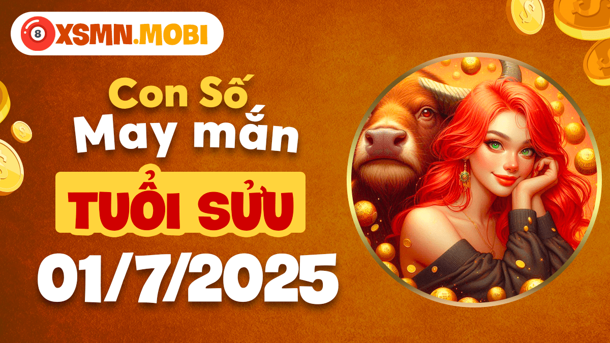 Bình an thịnh vượng: Con số may mắn cho người tuổi Sửu ngày 1/7/2025