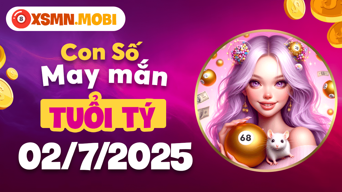 Con số may mắn hôm nay 2/7/2025 sẽ giúp người tuổi Tý khai mở vận trình ra sao?