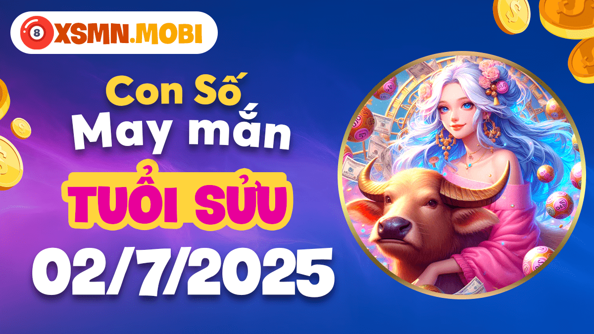 Vận khí tuổi Sửu có thể thăng hoa nhờ những con số nào ngày 2/7/2025?