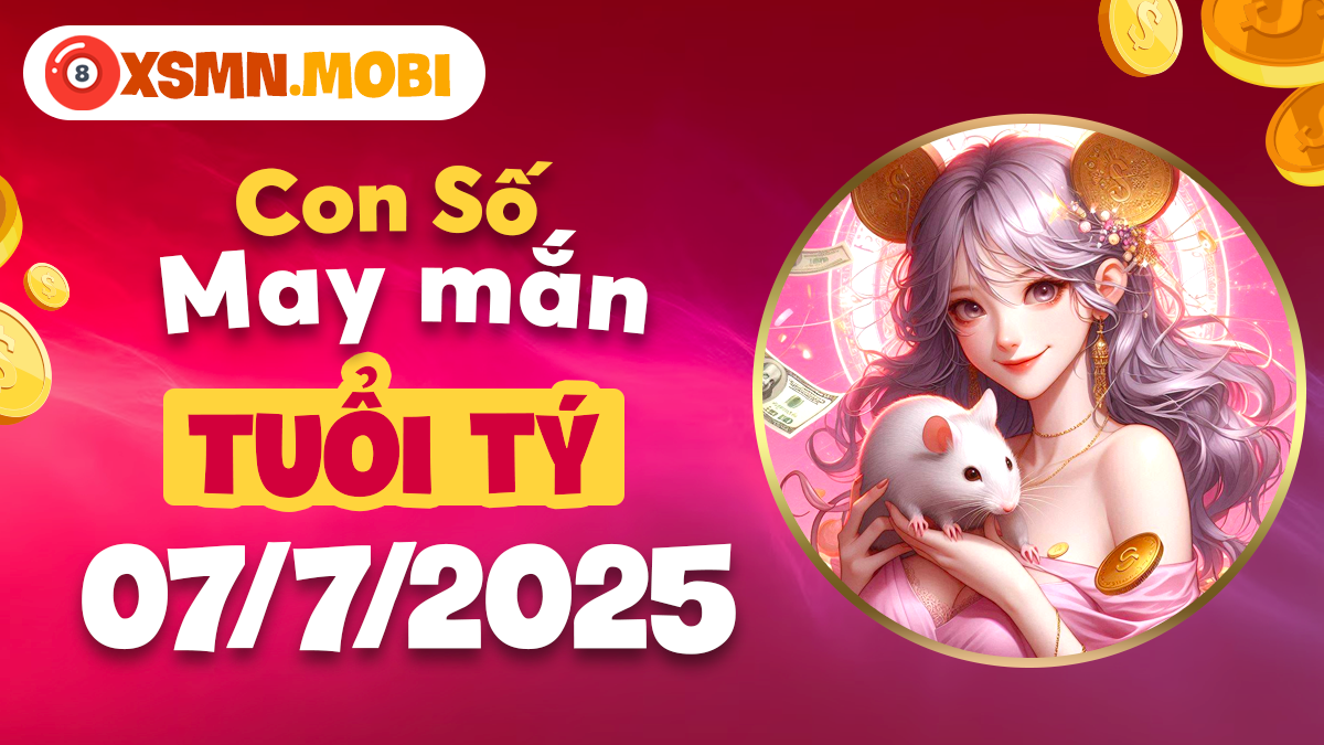 Số thần tài tuổi Tý kích hoạt vận may tài chính ngày 7/7/2025