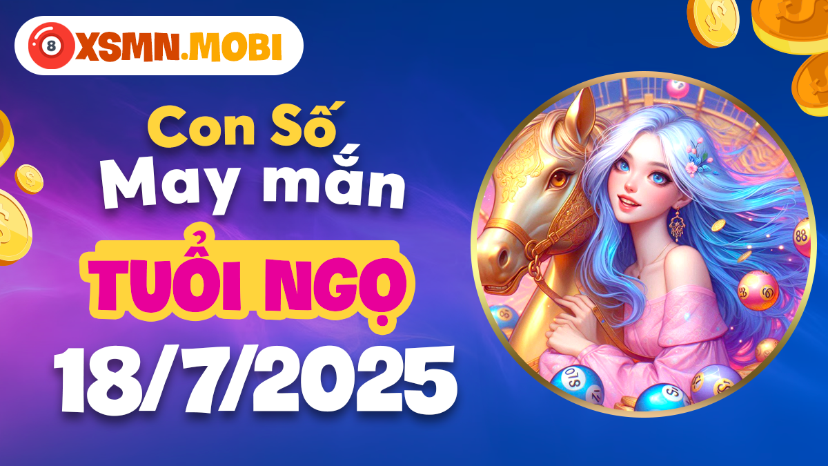 Vận số năng động tuổi Ngọ 18/7/2025 đột phá trong sự nghiệp