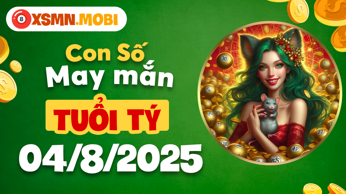 Con số may mắn kích hoạt tài lộc và sự nghiệp tuổi Tý ngày 4/8/2025