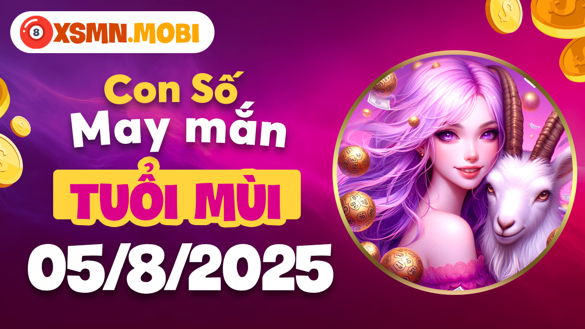 Tuổi Mùi: Con số nào mang đến sự bình an, hóa giải thị phi ngày 5/8/2025?