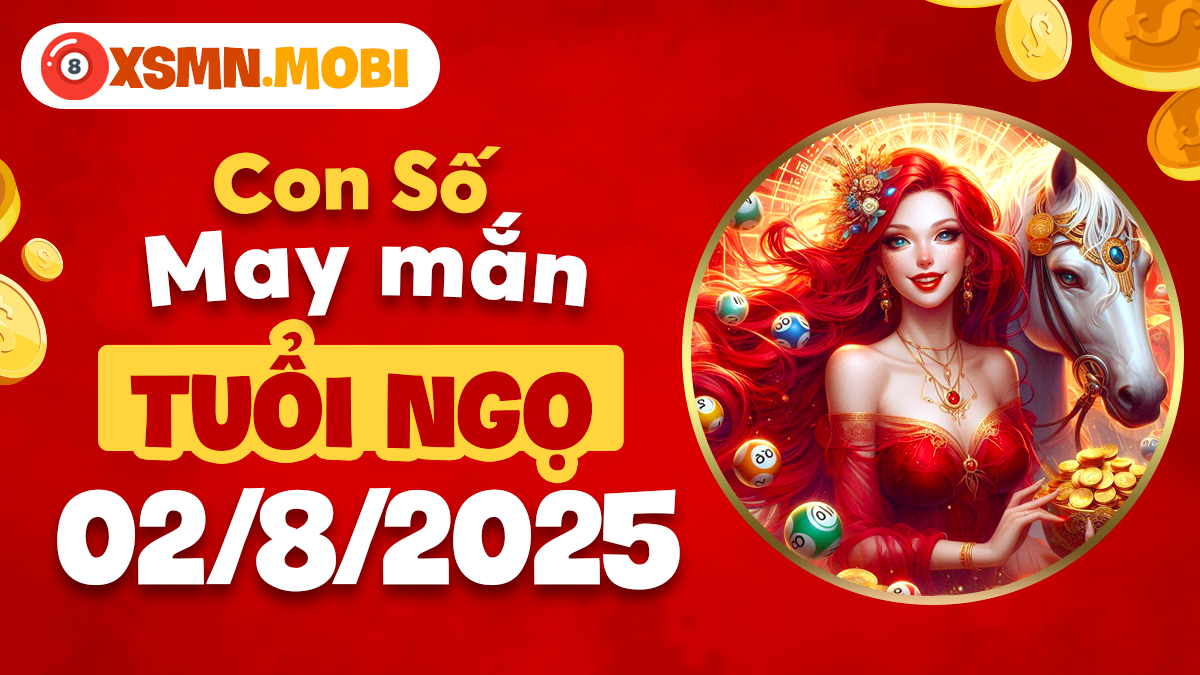 Vận số năng động tuổi Ngọ 2/8/2025 đột phá trong sự nghiệp