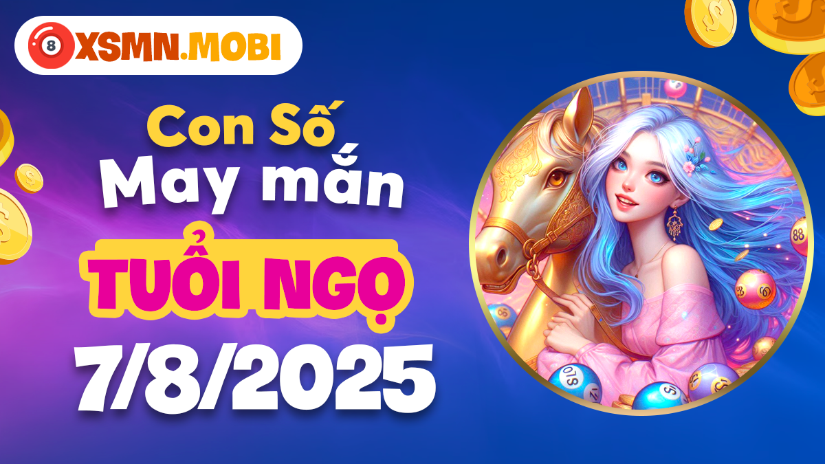Con số vàng thắp sáng con đường công danh cho Tuổi Ngọ ngày 7/8/2025