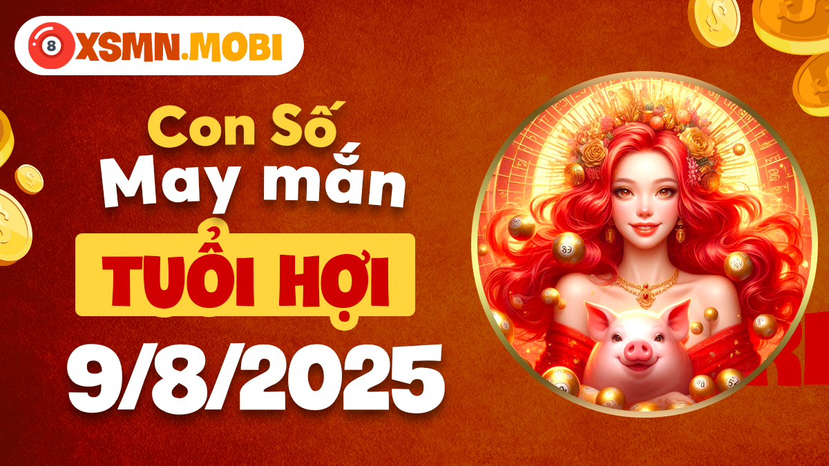 Tuổi Hợi đón tin vui tài lộc nhờ con số thịnh vượng nào ngày 9/8/2025?