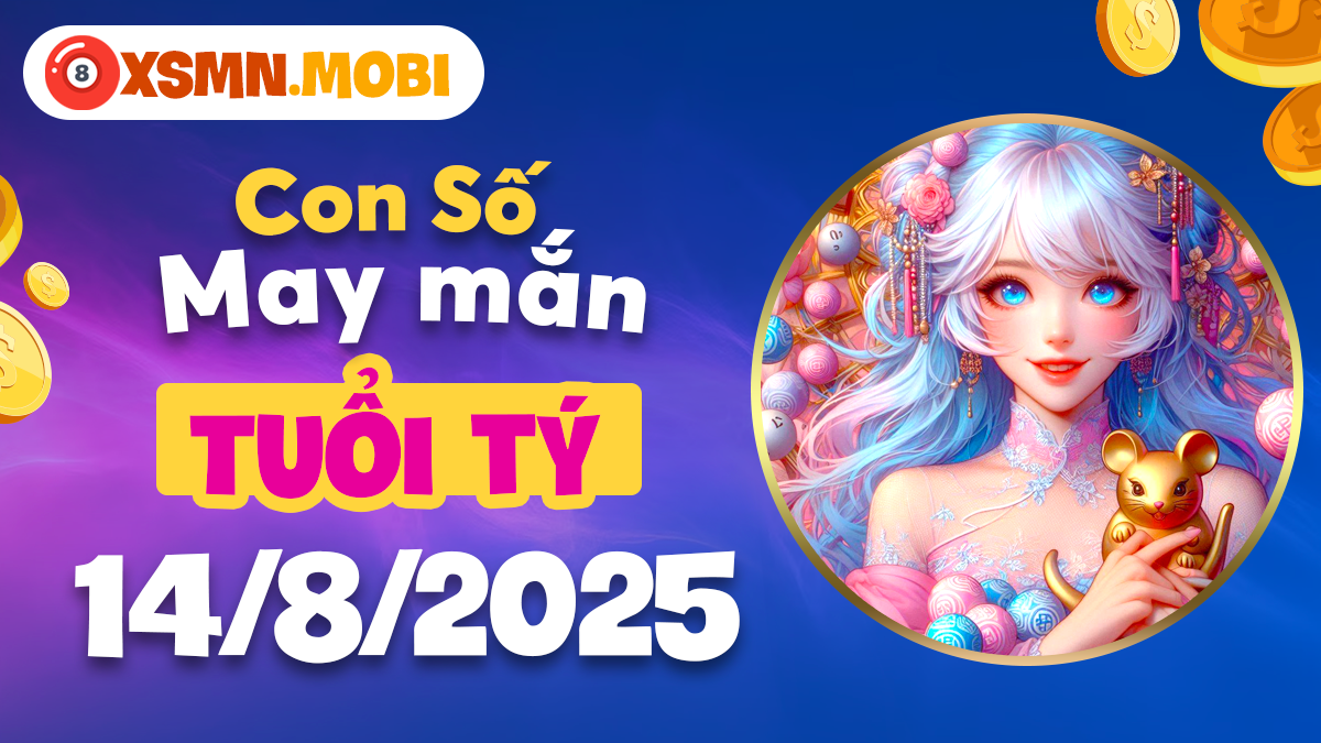 Con số may mắn tuổi Tý ngày 14/8/2025: Cát khí lan tỏa, vận trình khởi sắc