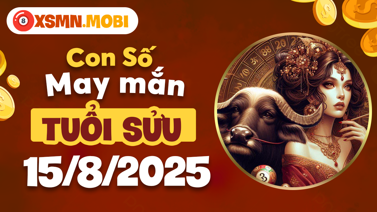 Dãy số tài lộc giúp tuổi Sửu bội thu may mắn ngày 15/8/2025
