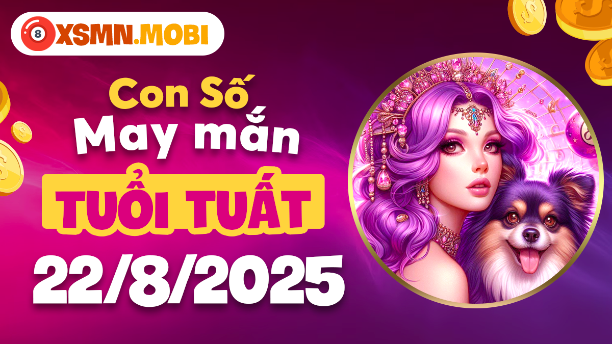 Khám phá con số may mắn, giúp người tuổi Tuất có một ngày viên mãn