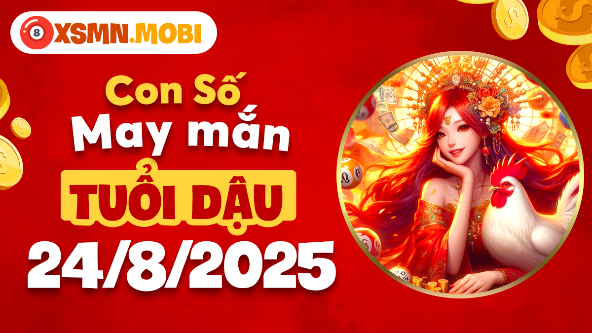 Dấu hiệu tiền tài tuổi Dậu ngày 24/8/2025: An khang thịnh vượng