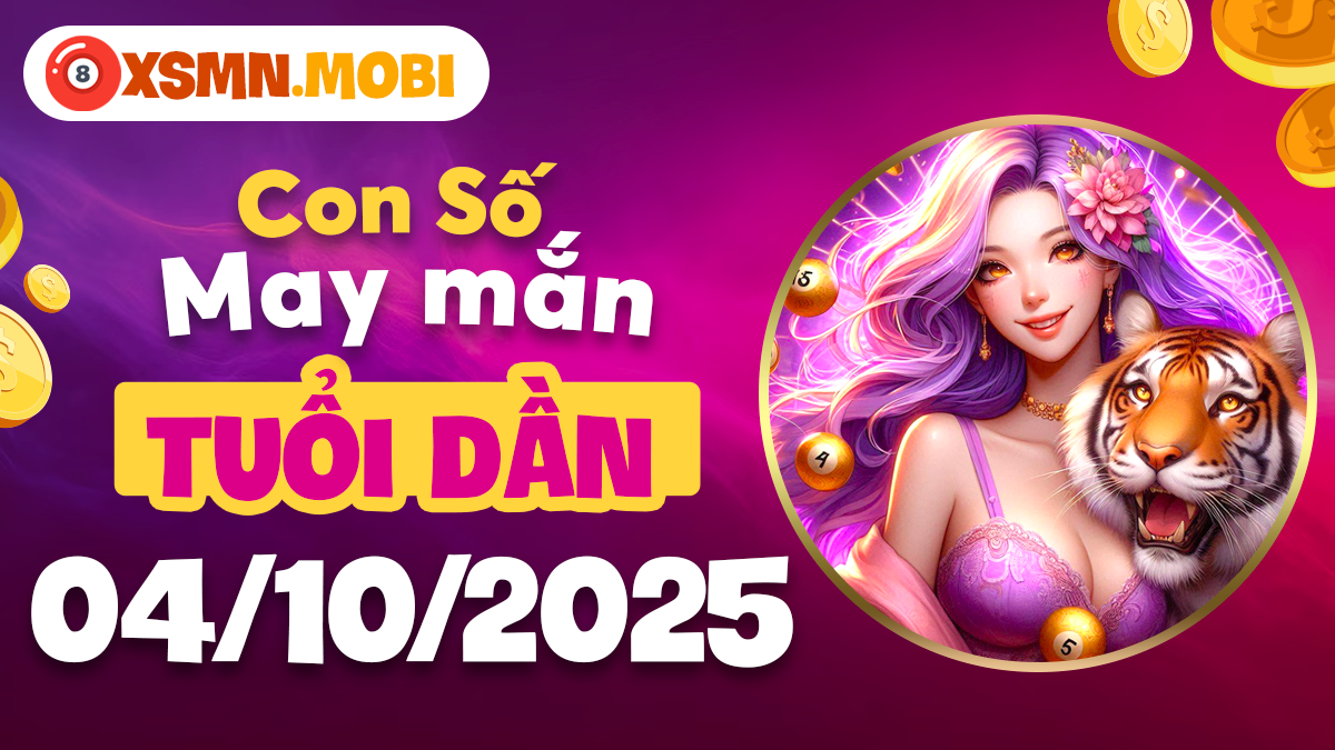 Tuổi Dần ngày 4/10/2025: Con số may mắn khơi dậy khát vọng tài lộc