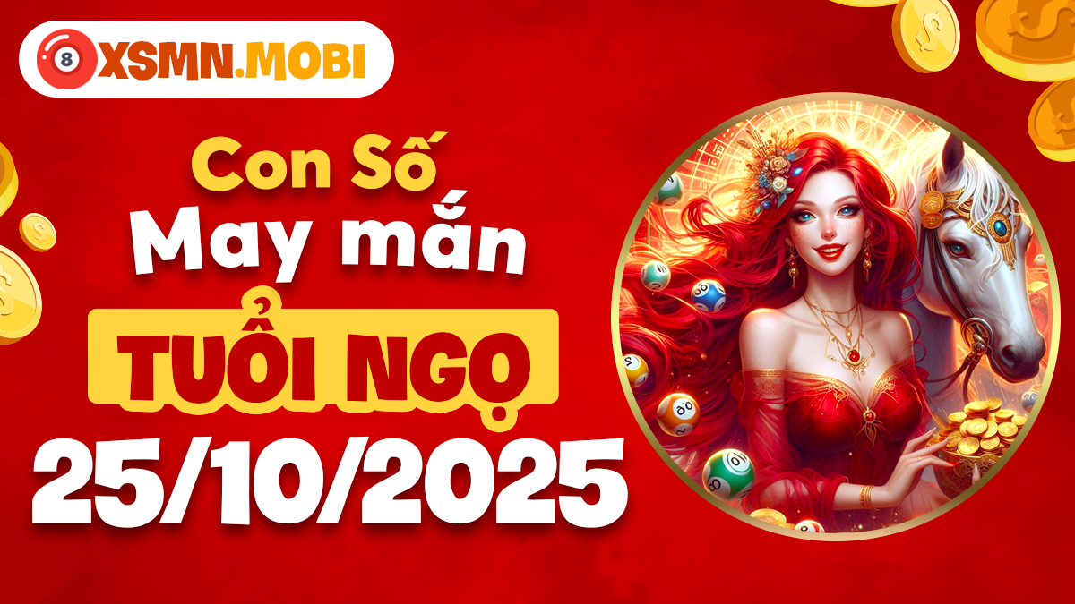 Tuổi Ngọ và con số thu hút vận may ngày 25/10/2025 thành bước ngoặt lớn