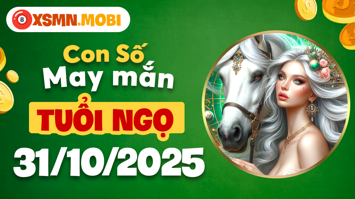 Tuổi Ngọ ngày 31/10/2025: Con số nào giúp phát triển năng lượng?