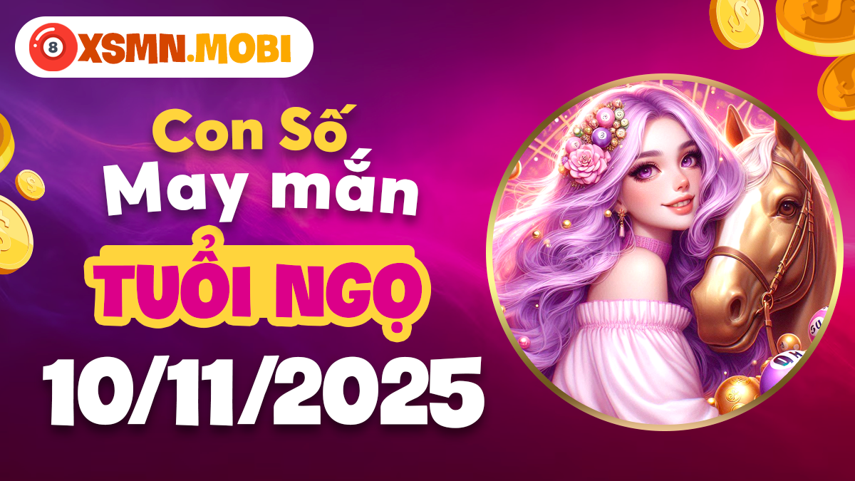 Tuổi Ngọ ngày 10/11/2025: Con số may mắn hỗ trợ vận trình thăng hoa