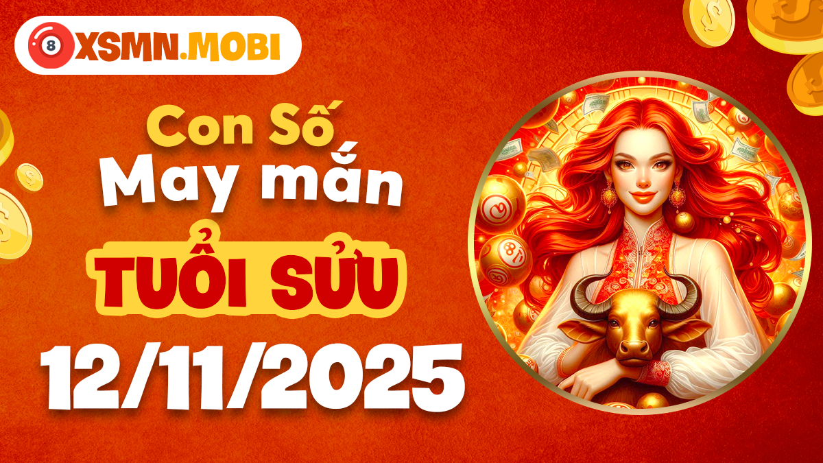 Con số vàng tuổi Sửu ngày 12/11/2025 giúp vững bền sự nghiệp