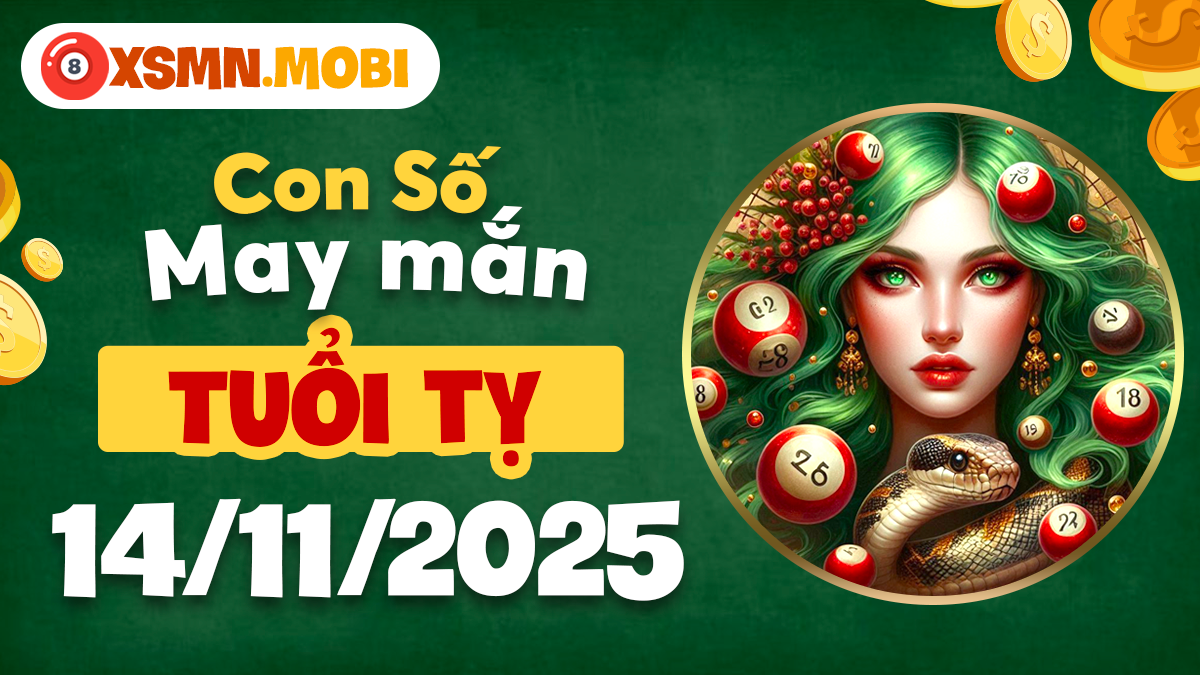 Con số lộc tuổi Tỵ ngày 14/11/2025: Gia tăng vận may tiền bạc