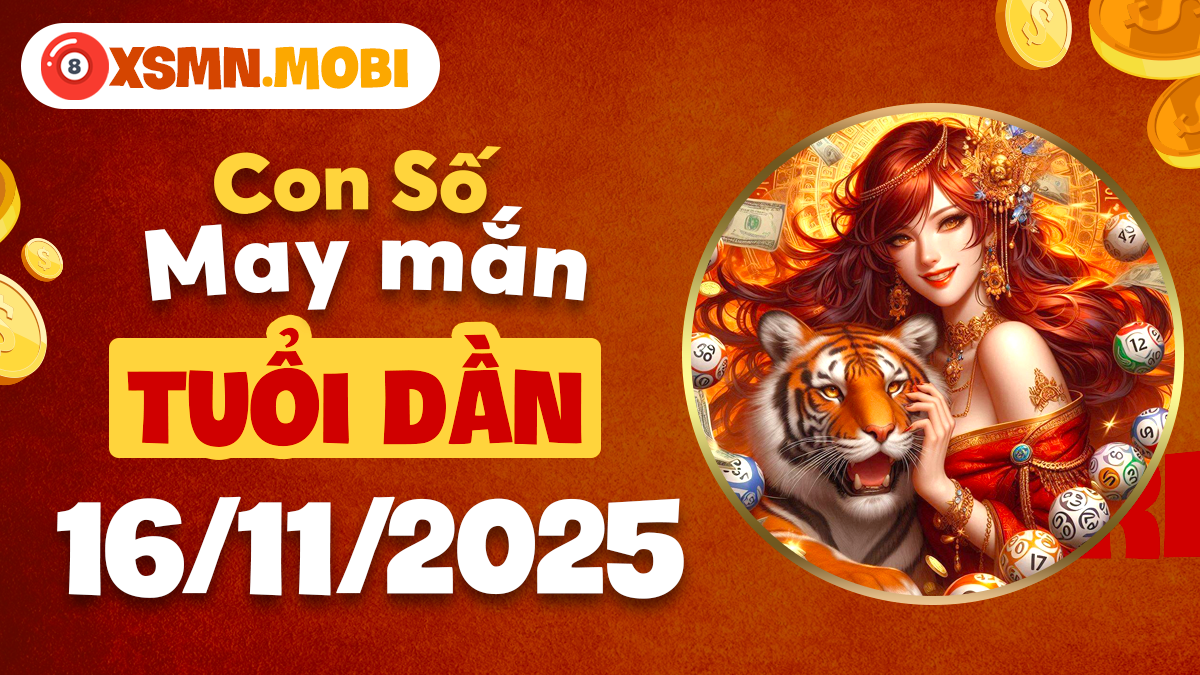 Con số uy quyền cho tuổi Dần ngày 16/11/2025