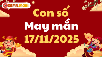Con số may mắn ngày 17/11/2025: Mở vận hanh thông, tài lộc nở hoa
