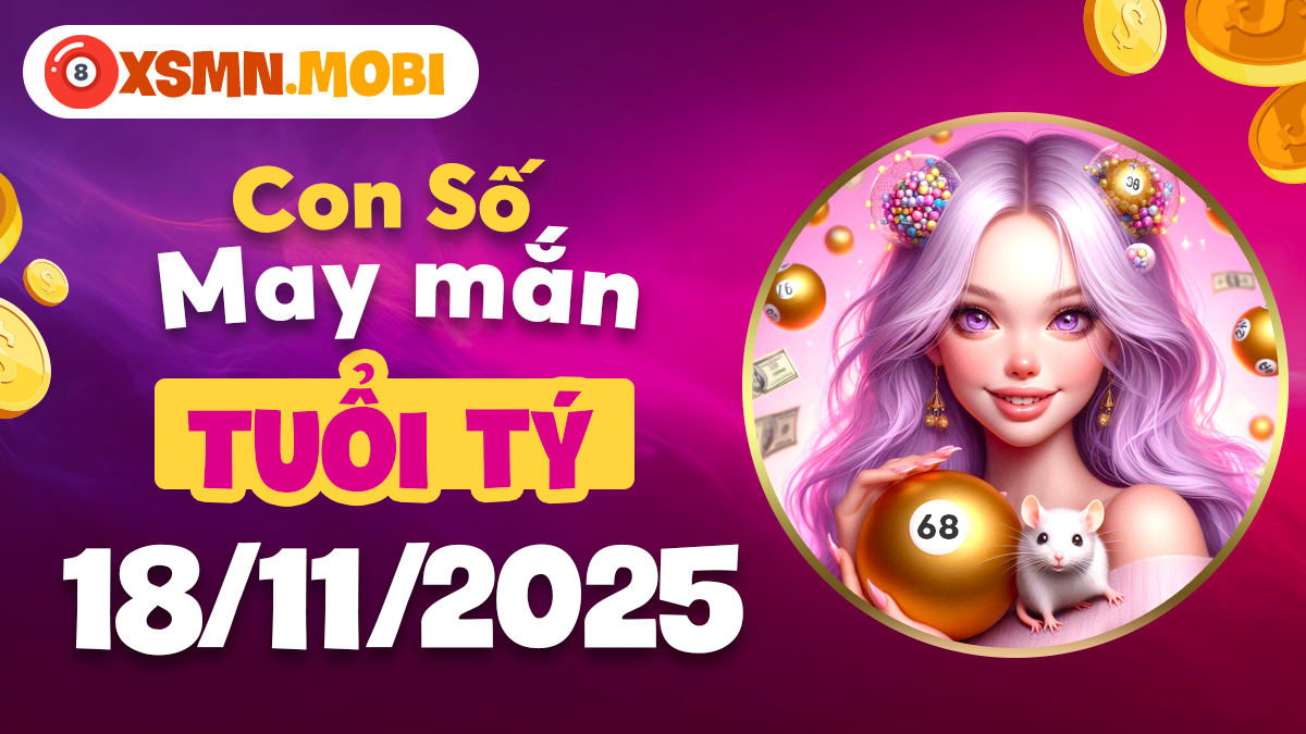 Con số tài lộc của tuổi Tý ngày 18/11/2025: Mở cánh cửa thịnh vượng Con số tài lộc của tuổi Tý ngày 18/11/2025: Mở cánh cửa thịnh vượng