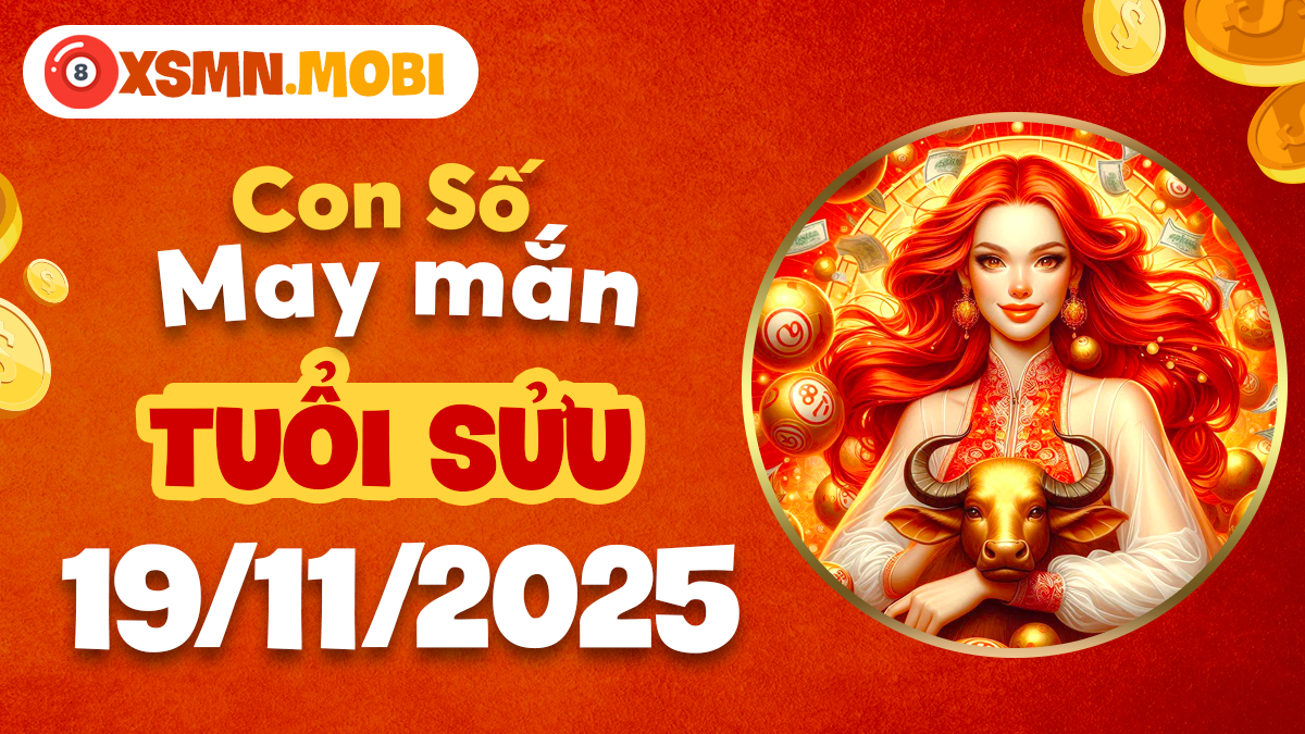 Con số thiêng tuổi Sửu ngày 19/11/2025 tác động vận mệnh