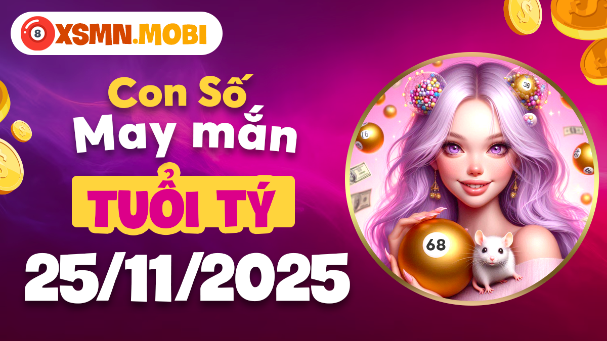 Tuổi Tý ngày 25/11/2025: Con số may mắn khơi nguồn vận khí hanh thông Tuổi Tý ngày 25/11/2025: Con số may mắn khơi nguồn vận khí hanh thông