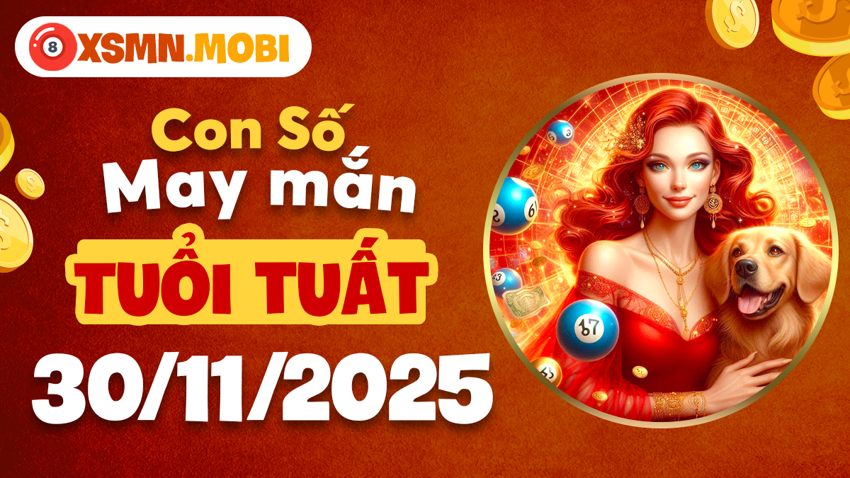 Tuổi Tuất ngày 30/11/2025: Con số nào gọi mời lộc phát lớn?