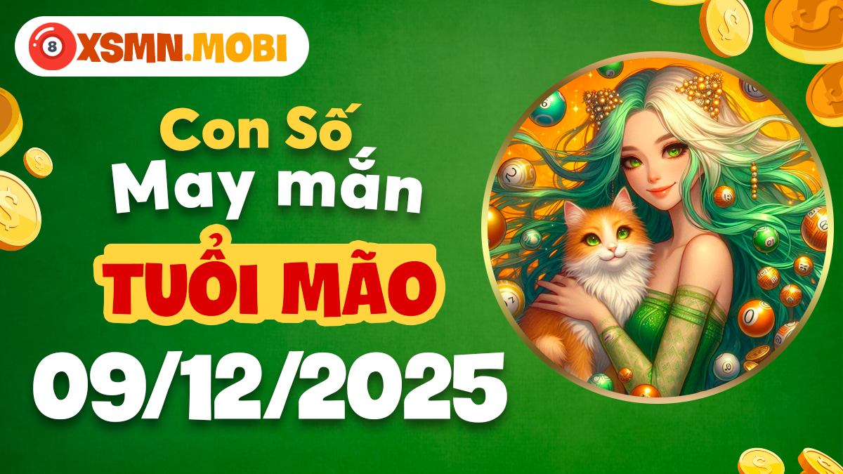 Con số may mắn tuổi Mão ngày 09/12/2025 – Cát khí lan tỏa