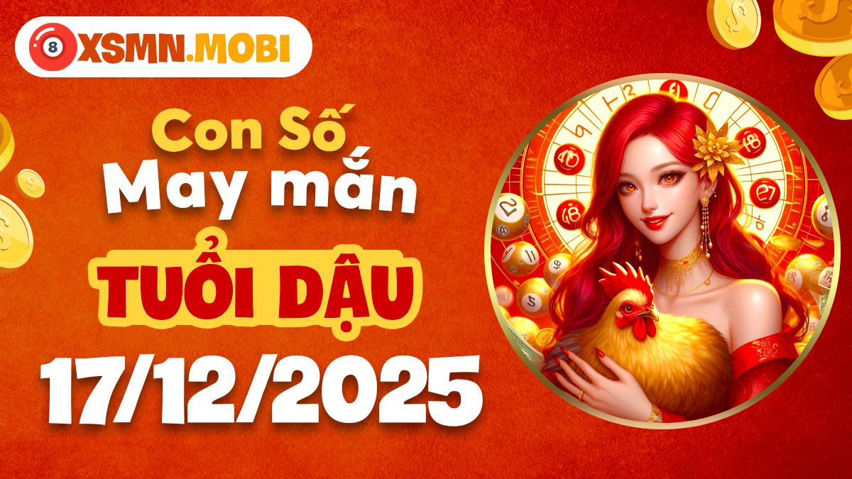 Số may tuổi Dậu 17/12: Mở ra phúc đức, nhân hòa vạn sự