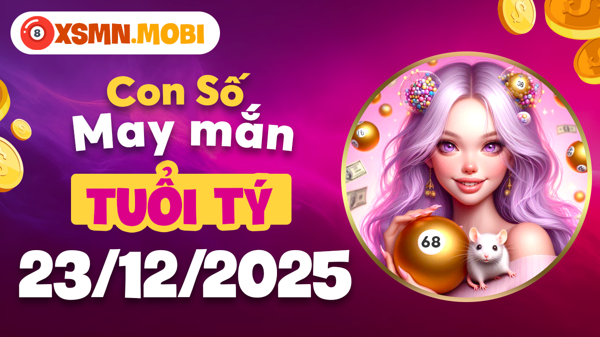 Tuổi Tý 23/12/2025: Con số may mắn kích hoạt vận tài lộc cực thịnh