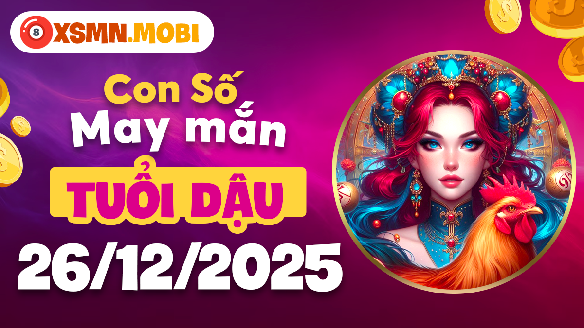 Tuổi Dậu ngày 26/12/2025: Con số tỏa sáng giúp bạn nổi bật & thu hút Tuổi Dậu ngày 26/12/2025: Con số tỏa sáng giúp bạn nổi bật & thu hút