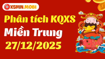 Thống kê Miền Trung 27/12/2025 - Phân tích XSMT 27/12/2025 hôm nay