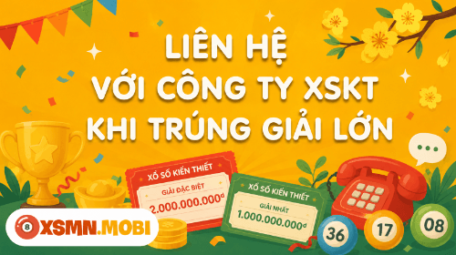 Trúng giải lớn nên liên hệ với công ty XSKT để được hướng dẫn Trúng giải lớn nên liên hệ với công ty XSKT để được hướng dẫn