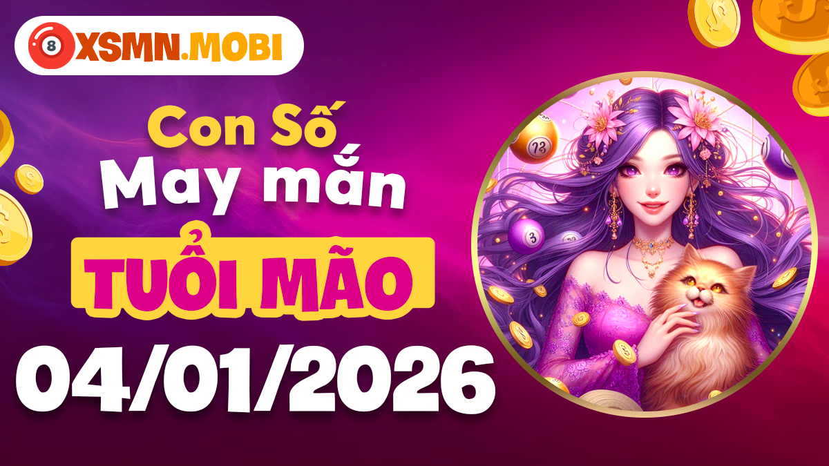 Tuổi Mão: Số phúc lộc vun đắp hạnh phúc viên mãn ngày 04/01 Tuổi Mão: Số phúc lộc vun đắp hạnh phúc viên mãn ngày 04/01