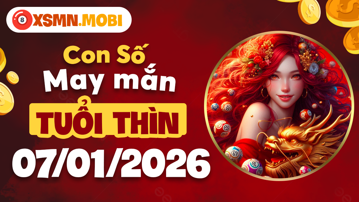 Con số khai thông tuổi Thìn ngày 07/01/2026: Phá tan trở ngại Con số khai thông tuổi Thìn ngày 07/01/2026: Phá tan trở ngại