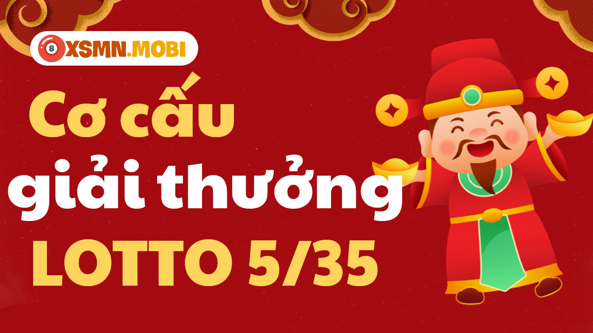 Khám phá cơ cấu giải thưởng xổ số Lotto Vietlott 5/35