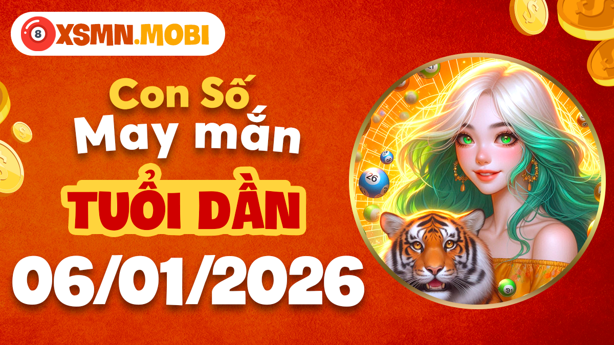 Tuổi Dần ngày 06/01/2026: Con số thúc đẩy, tỏa sáng uy quyền Tuổi Dần ngày 06/01/2026: Con số thúc đẩy, tỏa sáng uy quyền