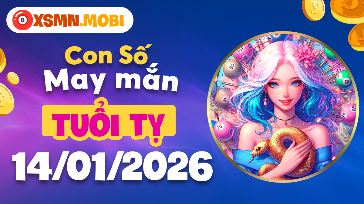 Tuổi Tỵ 14/1: Vận tài lộc đạt đỉnh nhờ nắm bắt con số vàng Tuổi Tỵ 14/1: Vận tài lộc đạt đỉnh nhờ nắm bắt con số vàng