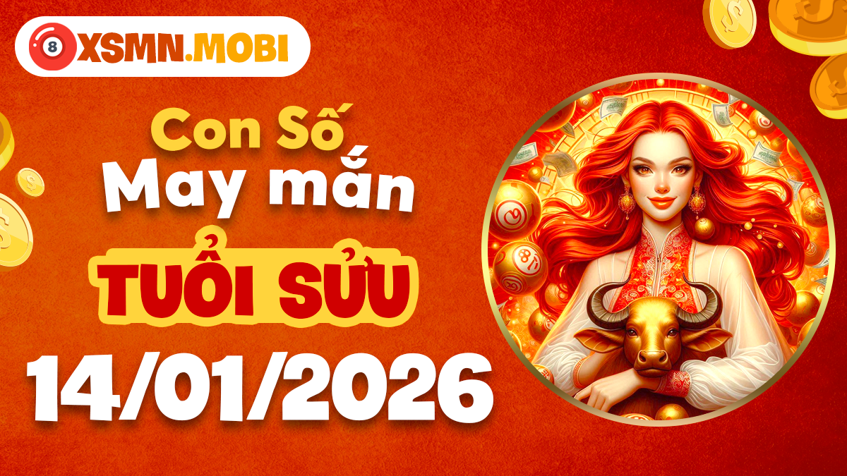 Tuổi Sửu 14/1: Số may mắn nào giúp bạn phát tài bất ngờ? Tuổi Sửu 14/1: Số may mắn nào giúp bạn phát tài bất ngờ?