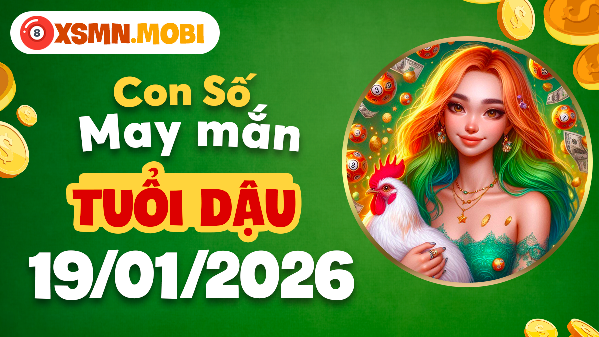 Dự báo con số may mắn tuổi Dậu ngày 19/01/2026: Tài lộc gõ cửa rộn ràng