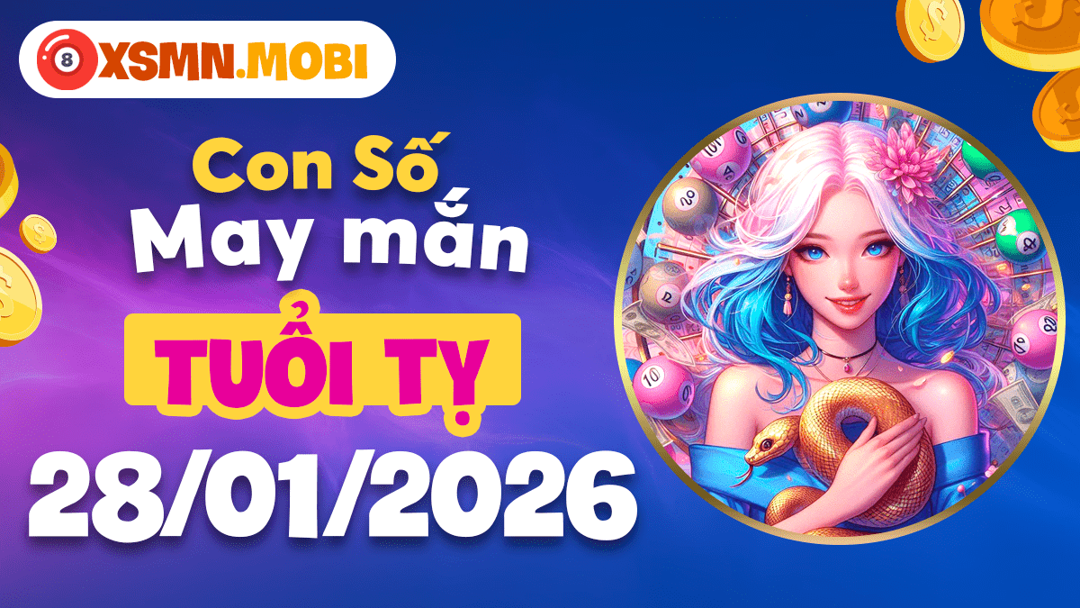 Con số chiến lược tuổi Tỵ ngày 28/01/2026: Thấu suốt tình huống, chiến thắng!