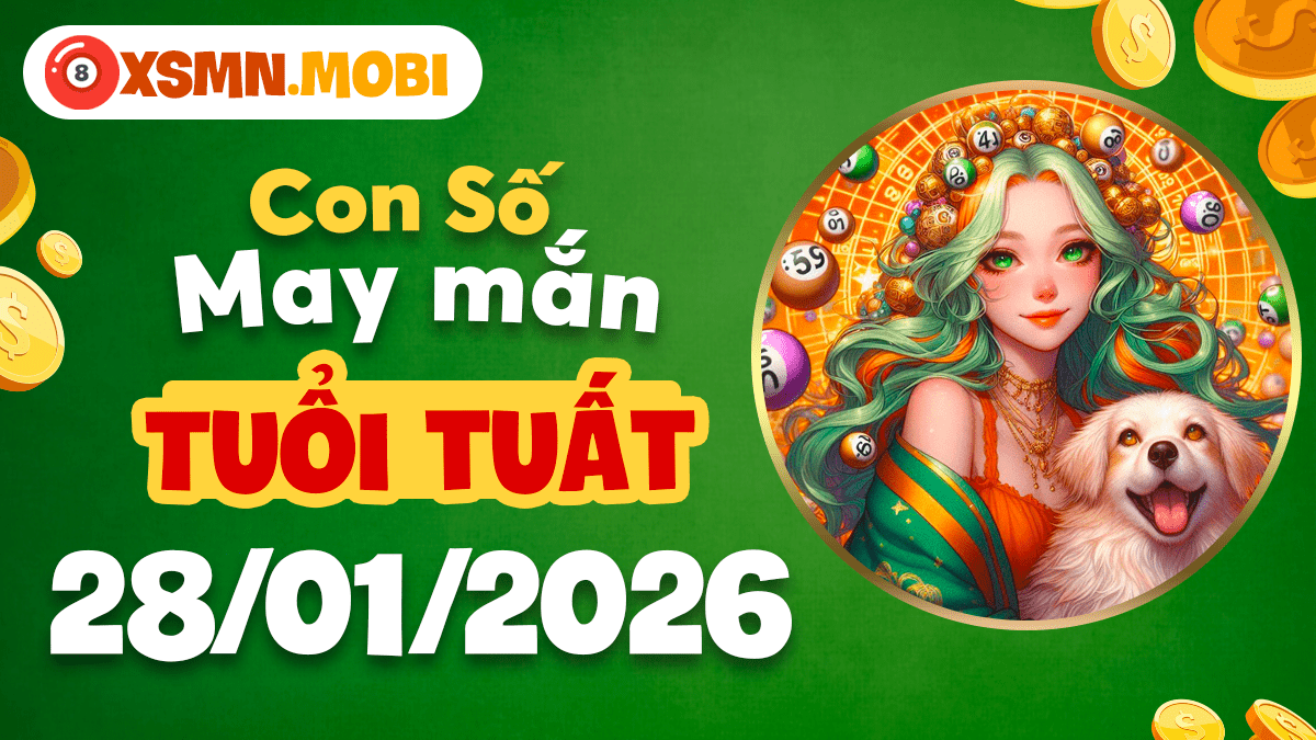 Con số trung tín tuổi Tuất ngày 28/01/2026: Củng cố niềm tin, hợp lực thành công!