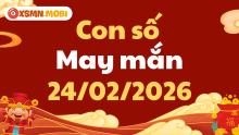 Con số may mắn ngày 24/02/2026