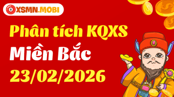 Thống kê XSMB 23/02/2026 - Phân tích Xổ Số Miền Bắc 23/02/2026 hôm nay