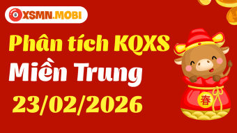 Phân tích XSMT 23/2 - Thống kê Xổ Số Miền Trung 23/02/2026 MIỄN PHÍ