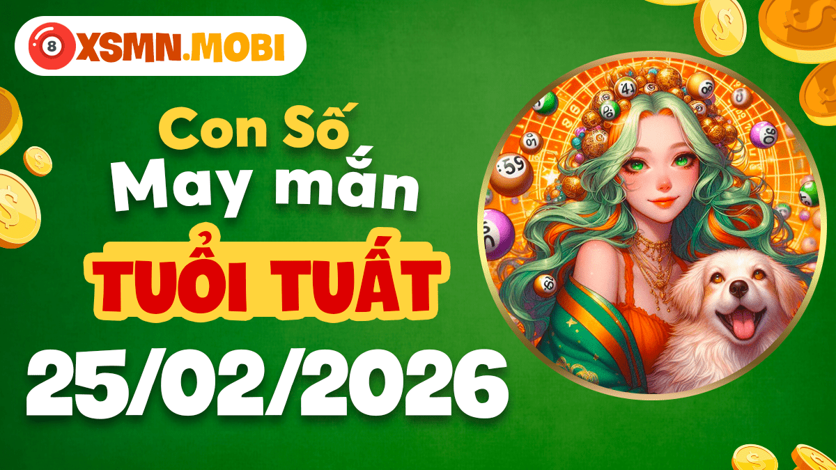 Tuổi Tuất ngày 25/02/2026: Vững vàng ý chí nhờ số phong thủy Tuổi Tuất ngày 25/02/2026: Vững vàng ý chí nhờ số phong thủy