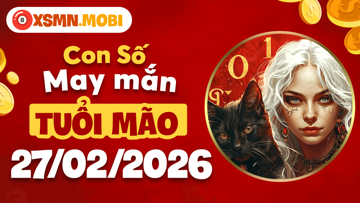Tuổi Mão ngày 27/02/2026: Đón nhận duyên lành nhờ con số phong thủy