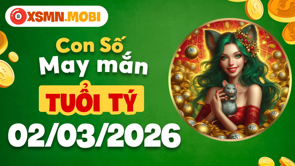 Tuổi Tý ngày 02/03/2026: Số may khai thông tài lộc Tuổi Tý ngày 02/03/2026: Số may khai thông tài lộc