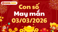 Con số may mắn ngày 03/03/2026 cho 12 con giáp, tài lộc rực sáng
